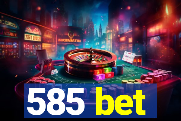 585 bet